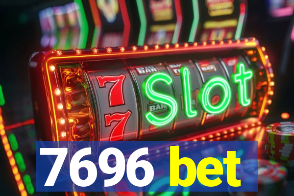 7696 bet